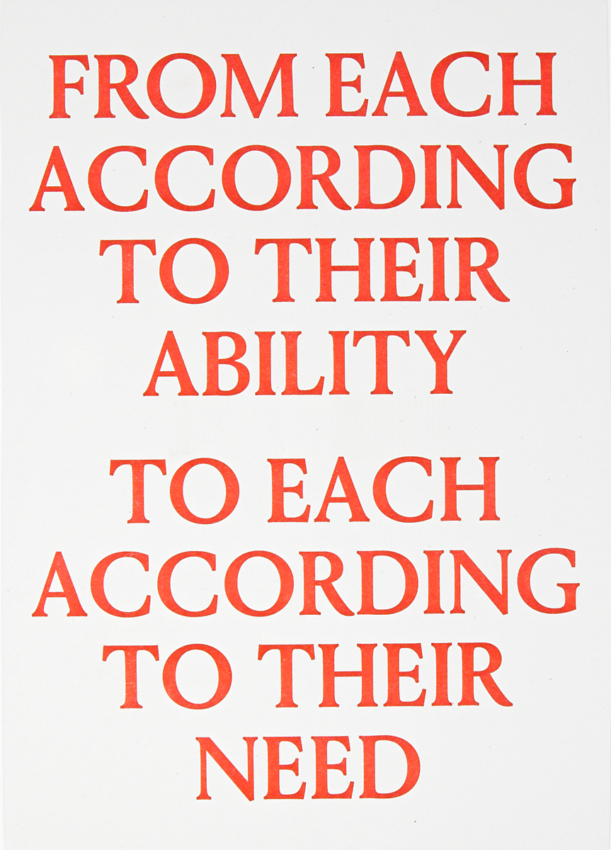 An A4 risograph print on white paper. It reads 'From each according to their ability, to each according to their need' in red text.